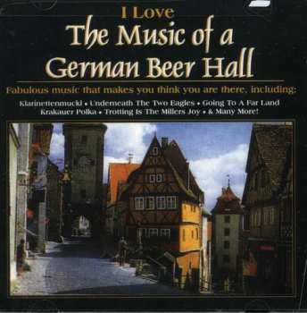Album Love The Music Of A German Beer Hall / Various: Love The Music Of A German Beer Hall