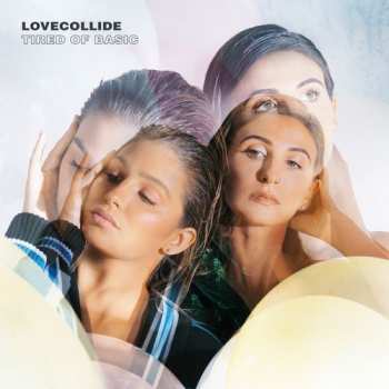 Album LoveCollide: Tired of Basic