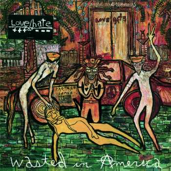 Album Love/Hate: Wasted In America