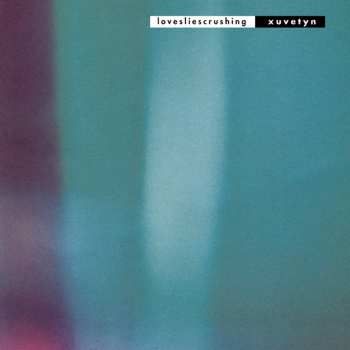 Album lovesliescrushing: Xuvetyn