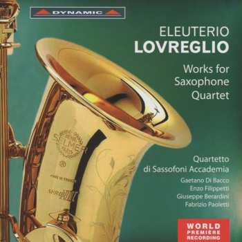 Album Lovreglio / Filippetti / Berardini / Paoletti: Works For Saxophone Quartet