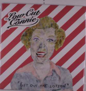 LP Low Cut Connie: Get Out The Lotion