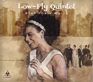 Low-Fly Quintet: Stop For A While