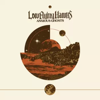 Low Flying Hawks: Anxious Ghosts