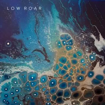 Low Roar: Maybe Tomorrow...