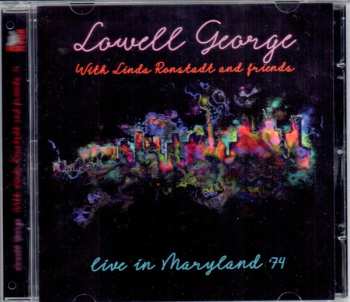 Album Lowell George: With Linda Ronstadt & Friends Live In Maryland '74