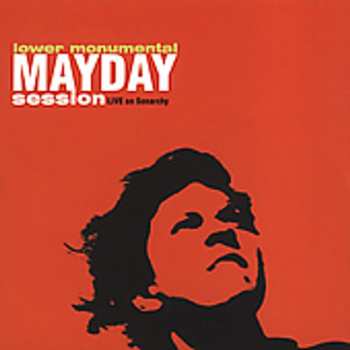 CD Lower Monumental: Mayday Session: Live On Sonarchy