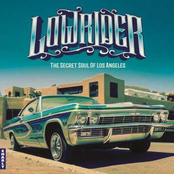 Album Lowrider: Secret Soul Of Los Angeles / Various: Lowrider: Secret Soul Of Los Angeles