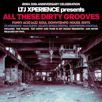 2LP LTJ X-Perience: All These Dirty Grooves (Funky Acid Jazz Soul Downtempo House Edits) LTD | NUM