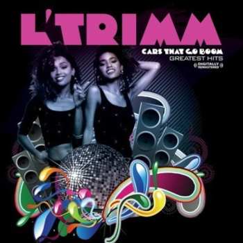 Album L'Trimm: Cars That Go Boom : Greatest Hits