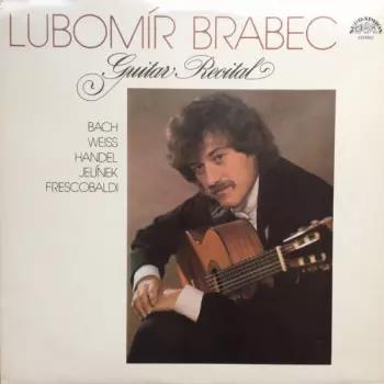 Lubomír Brabec: Guitar Recital