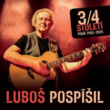 Luboš Pospíšil: 3/4 Století - Písně 1983-2025
