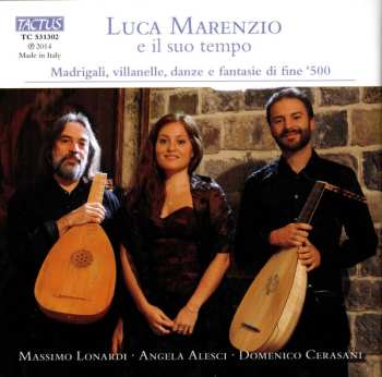CD Luca Marenzio: Luca Marenzio E Il Suo Tempo (Madrigali, Villanelle, Danze Fantasie di Fine '500)