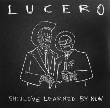 LP Lucero: Should've Learned By Now CLR | LTD