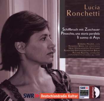 Album Lucia Ronchetti: Schiffbruch Mit Zuschauer - Pinocchio Una Storia Parallela - Il Sonno Di Atys