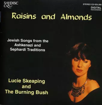 Raisins And Almonds * Jewish Songs From The Ashkenazi And Sephardi Traditions
