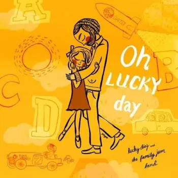 Lucky Diaz And The Family Jam Band: Oh Lucky Day