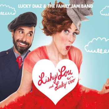 Album Lucky Diaz And The Family Jam Band: Lishy Louy And Lucky Too