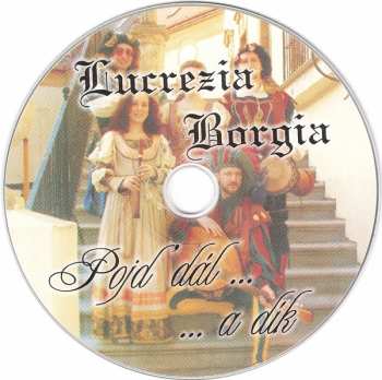 CD Lucrezia Borgia: Pojď Dál ... A Dík 