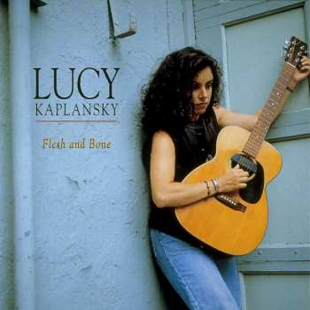 CD Lucy Kaplansky: Flesh And Bone