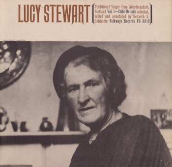 Album Lucy Stewart: Traditional Singer From Aberdeenshire, Scotland, Vol. 1 - Child Ballads