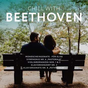 Album Ludwig van Beethoven: Chill With Beethoven