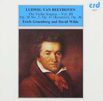Album Ludwig van Beethoven: The Violin Sonatas - Vol. III: Op. 30 No. 3, Op. 47 (Kreutzer), Op. 96