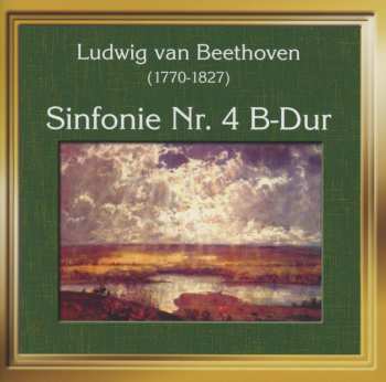 Album Ludwig van Beethoven: Sinfonie Nr. 4 B-Dur Op. 60 / Sinfonie Nr. 7 A-Dur Op. 92