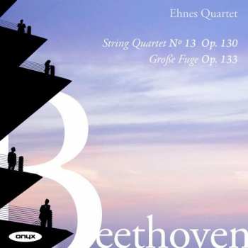 CD Ludwig van Beethoven: String Quartet No. 13, Op. 130 / Große Fuge, Op. 133