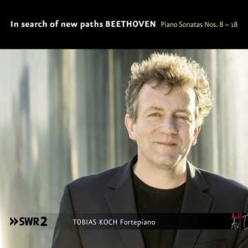 Album Ludwig van Beethoven: In Search Of New Paths: Piano Sonatas Nos. 8-18