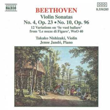 Album Ludwig van Beethoven: Violin Sonatas: No. 4, Op. 23; No. 10, Op. 96 / 12 Variations On 'Se Vuol Ballare' From 'Le Nozze Di Figaro', Wo0 40