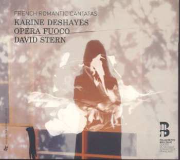 Album Luigi Cherubini: Karine Deshayes - French Romantic Cantatas