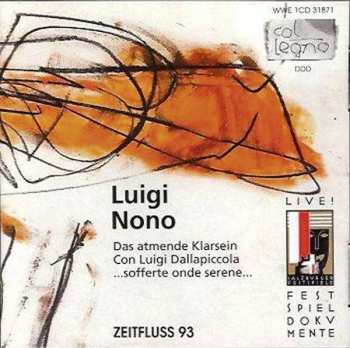 CD Luigi Nono: Das Atmende Klarsein / Sofferte Onde Serene / Con Luigi Dallapiccola