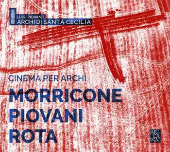Cinema Per Archi: Morricone, Piovani, Rota