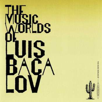 CD Luis Bacalov: The Music Worlds Of Luis Bacalov