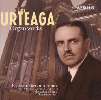 CD Esteban Elizondo Iriarte: Organ Works