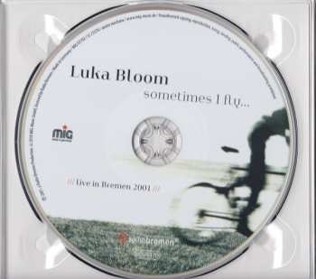 CD Luka Bloom: Sometimes I Fly... Live In Bremen 2001