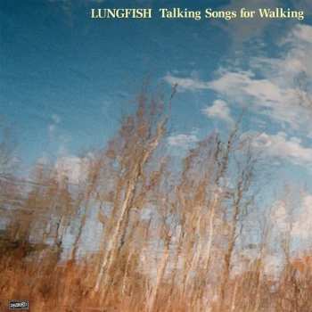 LP Lungfish: Talking Songs For Walking