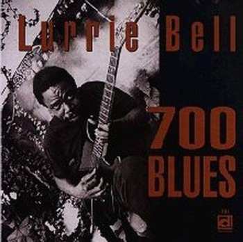 Album Lurrie Bell: 700 Blues