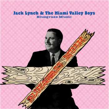 Album Lynch,jack & The Miami Valley Boys: Bluegrass Music