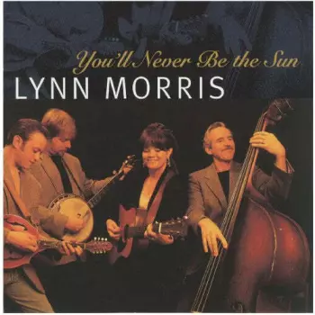 Lynn Morris: You'll Never Be The Sun