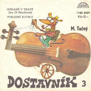 SP Michal Tučný: Snídaně V Trávě (Sea Of Heartbreak) / Poslední Kovboj