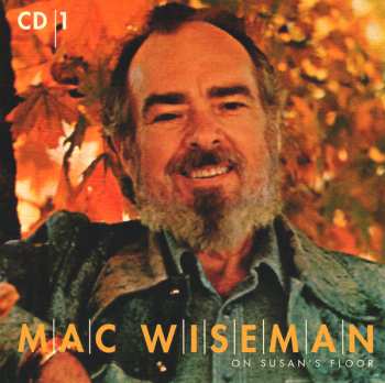 4CD/Dobozkészlet Mac Wiseman: On Susan's Floor