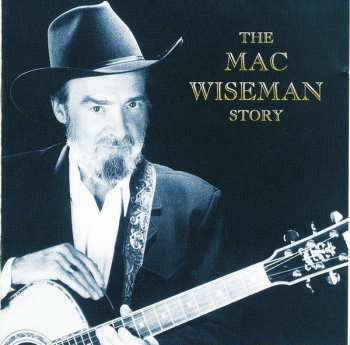 CD Mac Wiseman: The Mac Wiseman Story
