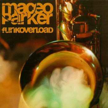 CD Maceo Parker: Funk Overload
