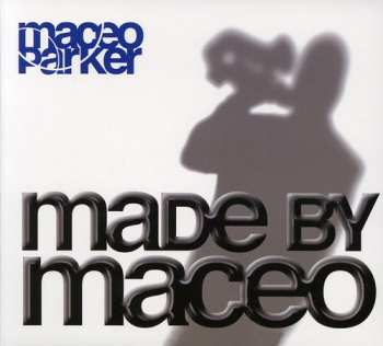 CD Maceo Parker: Made By Maceo DIGI