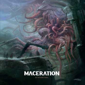 Album Maceration: It Never Ends...