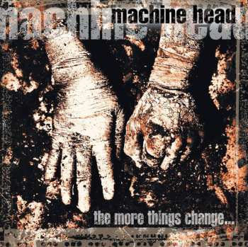 Album Machine Head: The More Things Change...