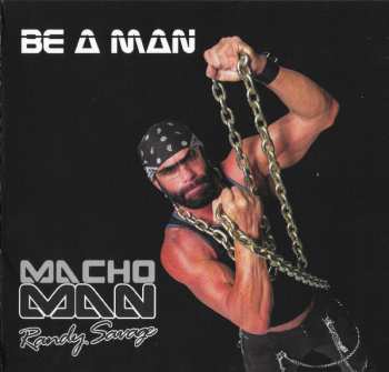 CD Macho Man Randy Savage: Be A Man