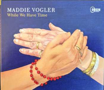 Album Maddie Vogler: While We Have Time